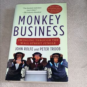 Monkey Business,swingin thru the Wall Street jungle by John Rolfe n Peter Troob